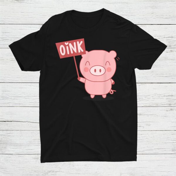Oink Cute Pig Lover Pig Farming Farmer Piglet Farm Animal Shirt