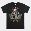 On The Naughty List And I Regret Nothing Reindeer Christmas Shirt