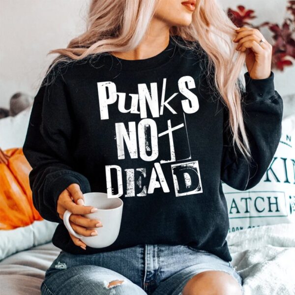 Punks Not Dead Vintage Grunge Punk Is Not Dead Shirt