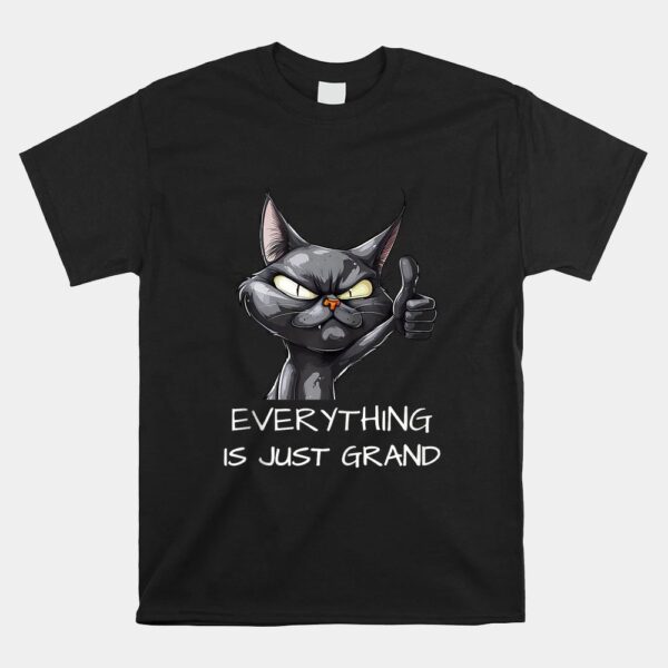 Sarcastic Cat Everything Is Just Grand Shirt Cat Thumbs Up Shirt