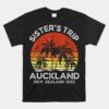 SisterÃ¢â‚¬â„¢s Trip Auckland New Zealand 2023 Friends Matching Shirt