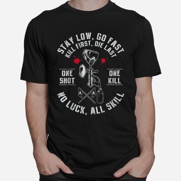 Stay Low Go Fast Funny Paintball Shirt