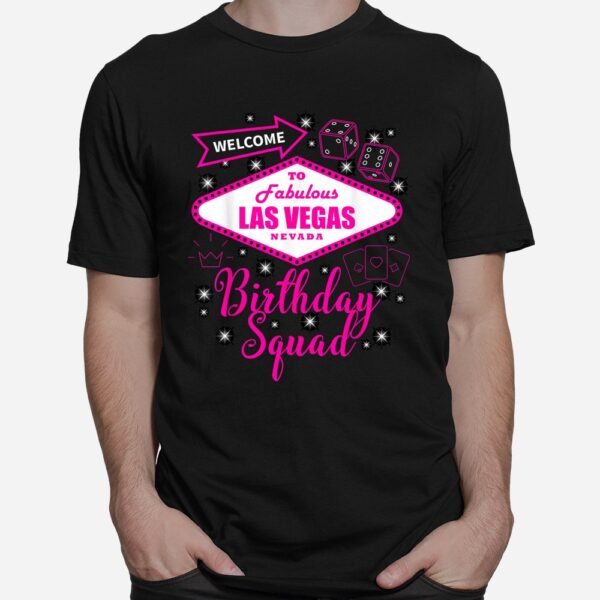 Welcome To Fabulous Las Vegas Nevada Birthday Squad Party Shirt