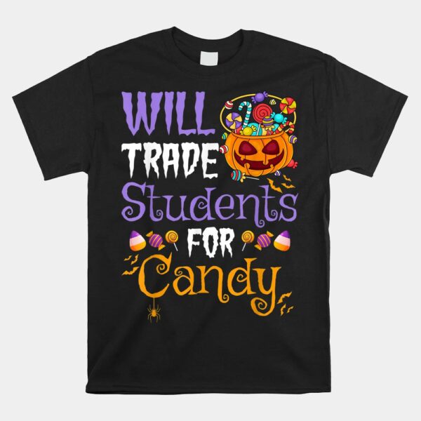 Will Trade Students For Candy Teacher Halloween Shirt