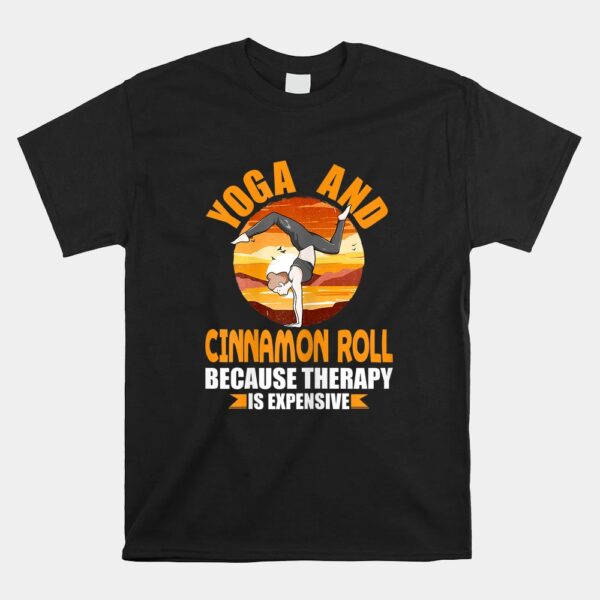 Yoga And Cinnamon Roll Therapy Shirt
