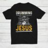Drumming For Jesus For Christian Drummer Shirt