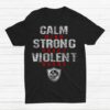 Vikings Gym Calm Mind Strong Heart Violent Hands Shirt