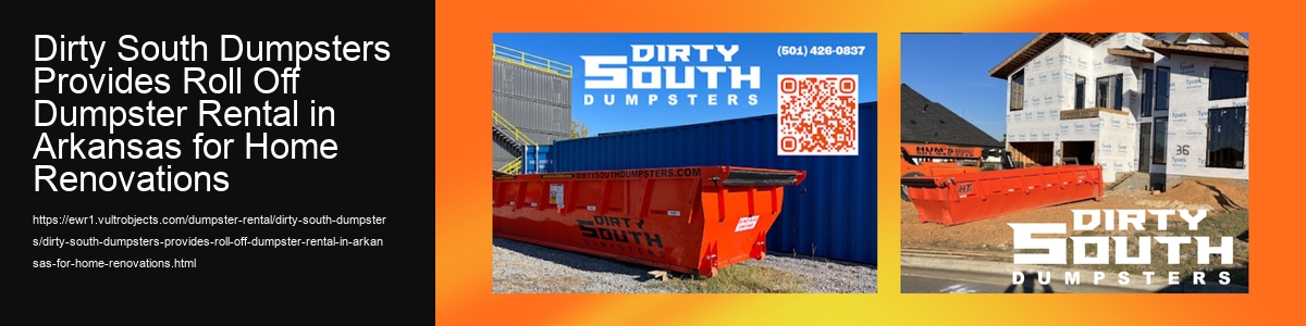Dirty South Dumpsters Provides Roll Off Dumpster Rental in Arkansas for Home Renovations