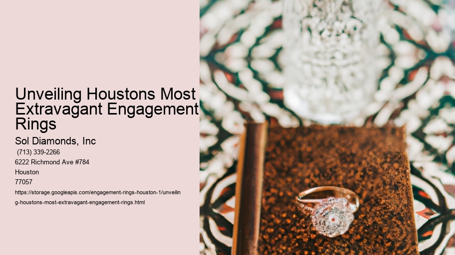 Unveiling Houstons Most Extravagant Engagement Rings