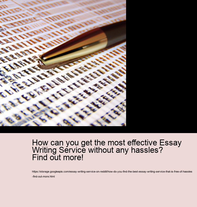How can you get the most effective Essay Writing Service without any hassles? Find out more!