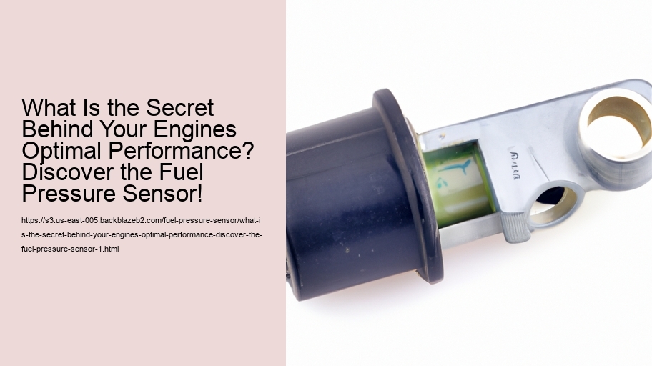 What Is the Secret Behind Your Engines Optimal Performance? Discover the Fuel Pressure Sensor!