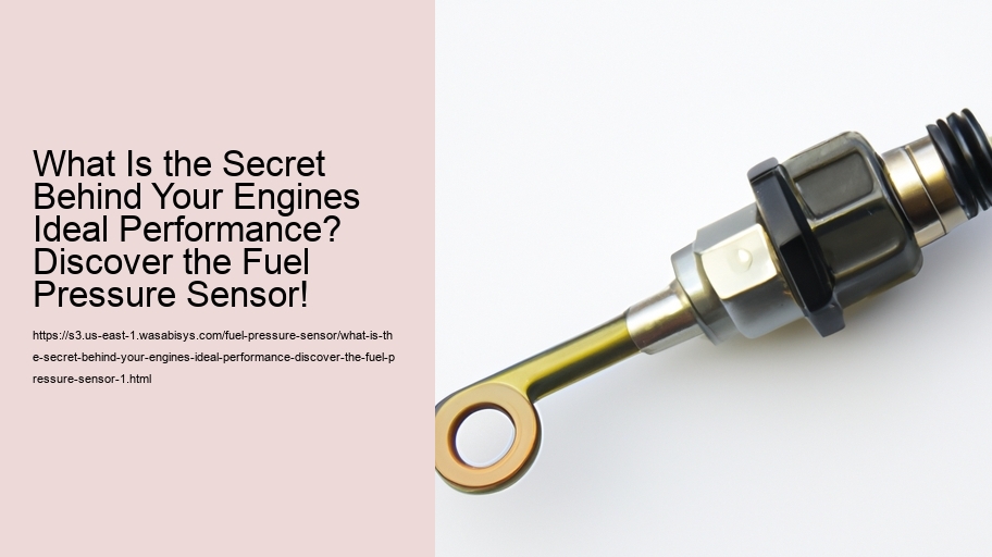 What Is the Secret Behind Your Engines Ideal Performance? Discover the Fuel Pressure Sensor!