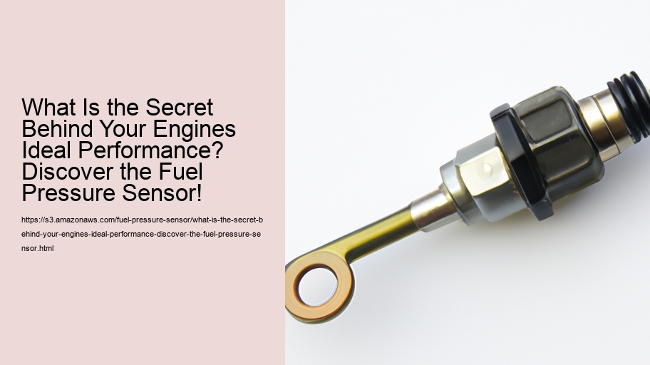 What Is the Secret Behind Your Engines Ideal Performance? Discover the Fuel Pressure Sensor!