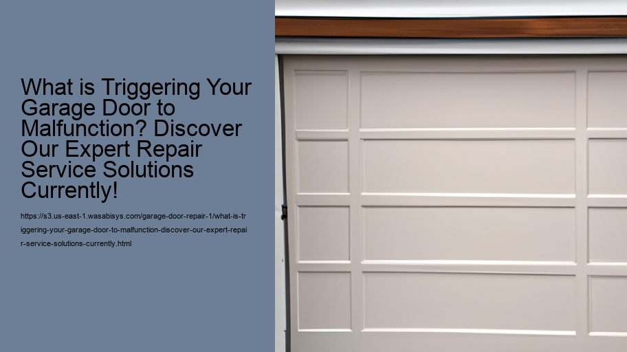 What is Triggering Your Garage Door to Malfunction? Discover Our Expert Repair Service Solutions Currently!