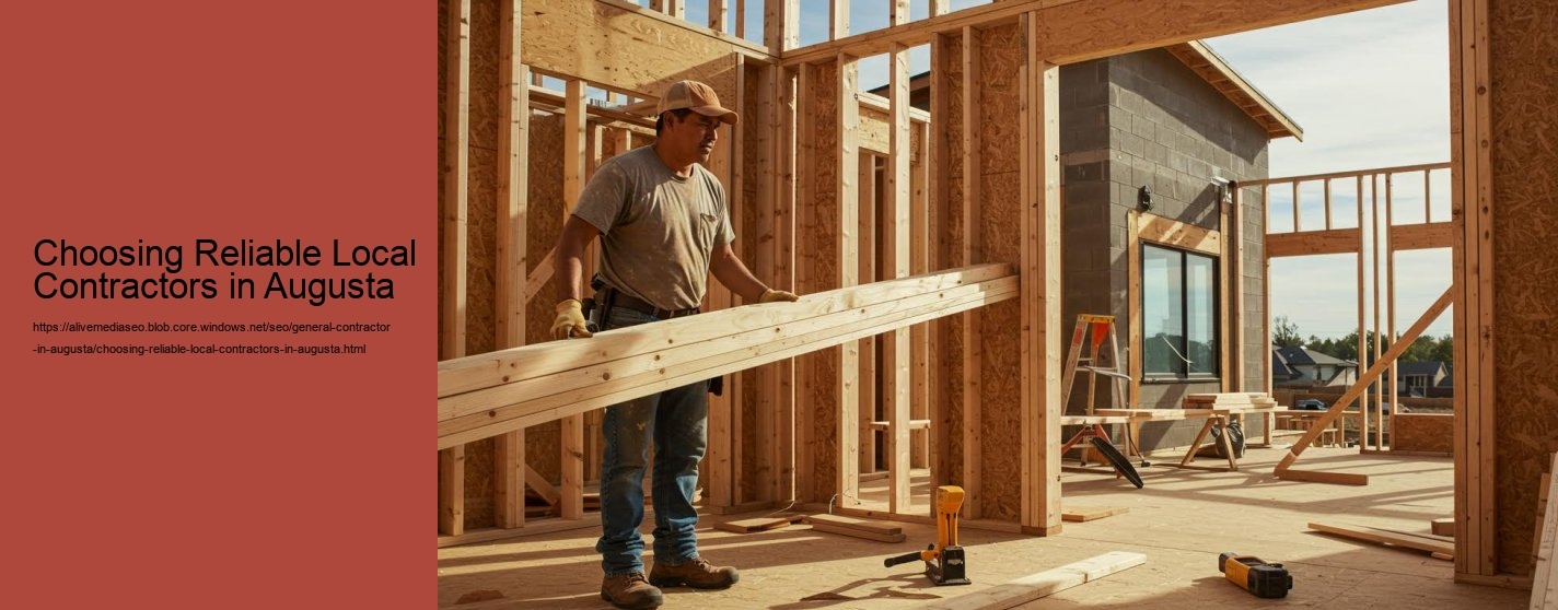 Choosing Reliable Local Contractors in Augusta