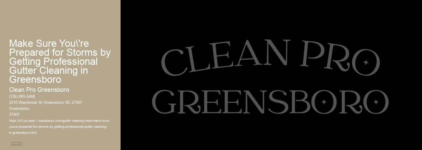Make Sure You're Prepared for Storms by Getting Professional Gutter Cleaning in Greensboro  
