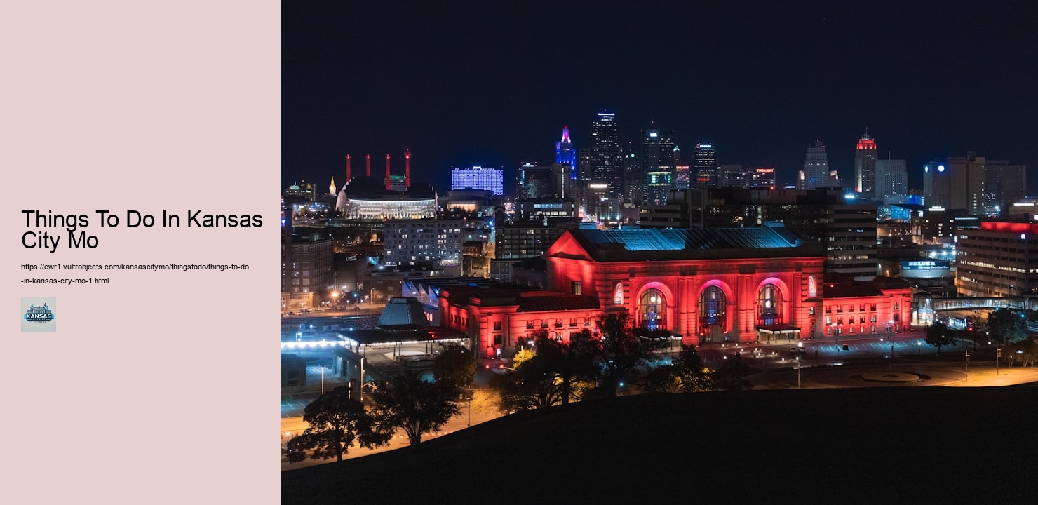 Things To Do In Kansas City Mo Things To Do In Kansas City Mo