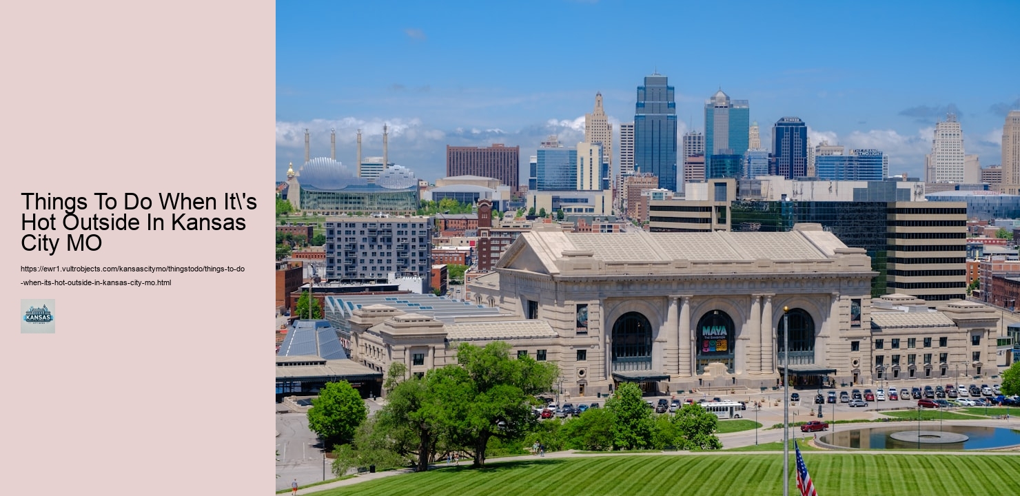 Things To Do When It's Hot Outside In Kansas City MO