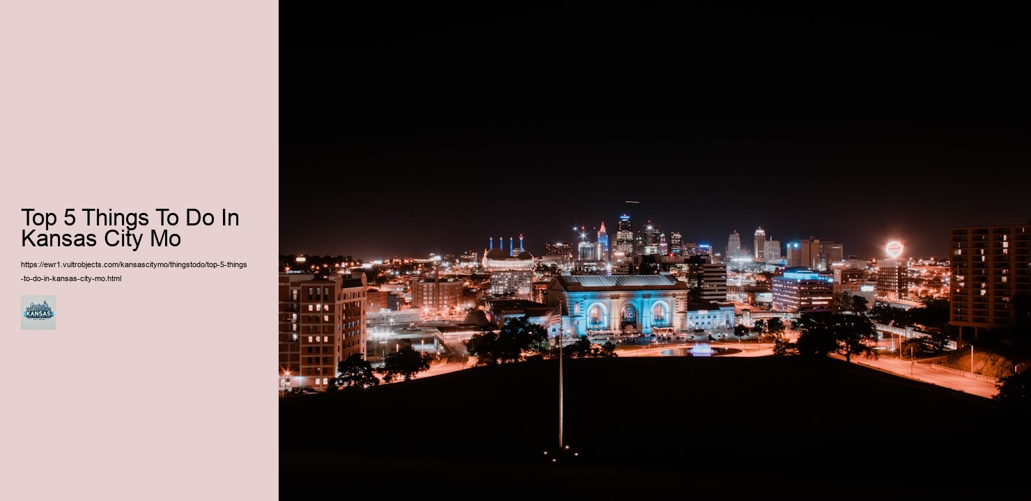 Top 5 Things To Do In Kansas City Mo