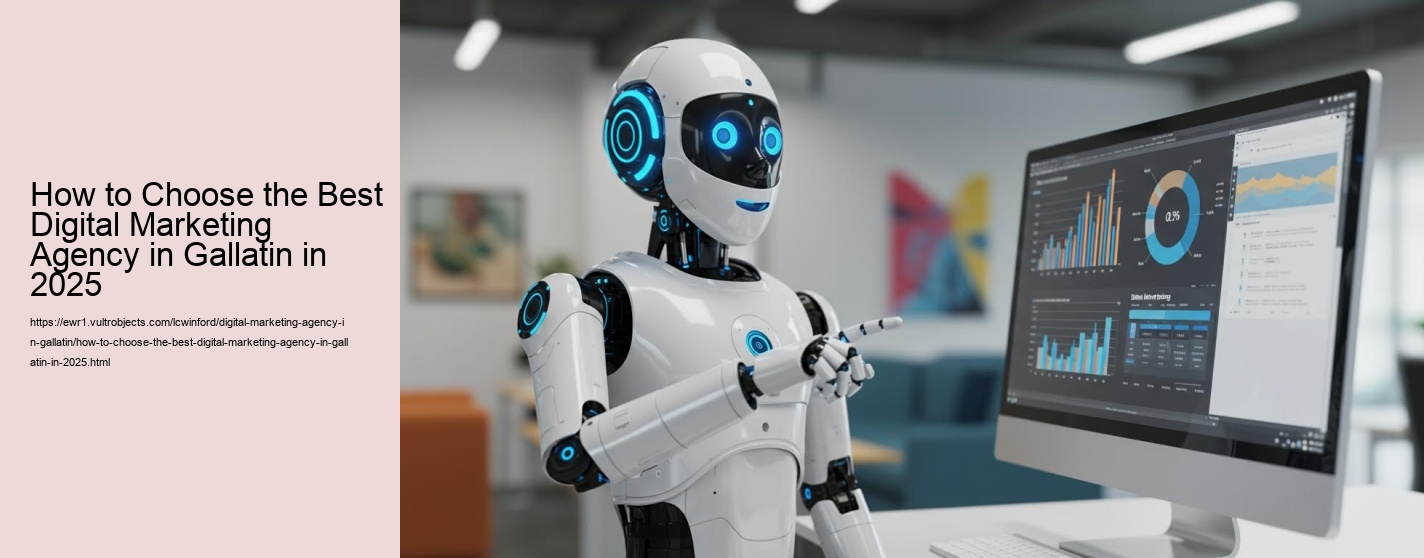 How to Choose the Best Digital Marketing Agency in Gallatin in 2025