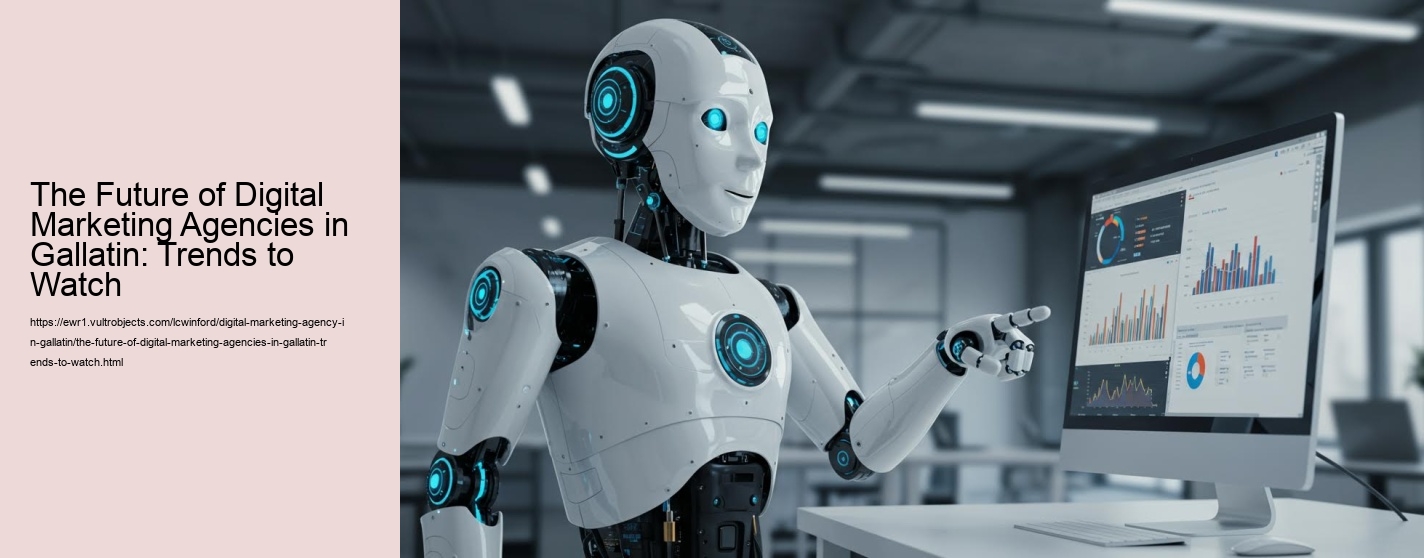 The Future of Digital Marketing Agencies in Gallatin: Trends to Watch