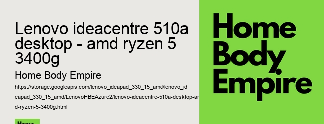 lenovo ideacentre 510a desktop - amd ryzen 5 3400g