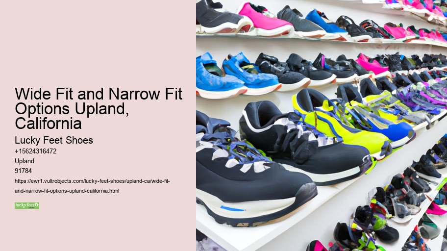 Wide Fit and Narrow Fit Options Upland, California