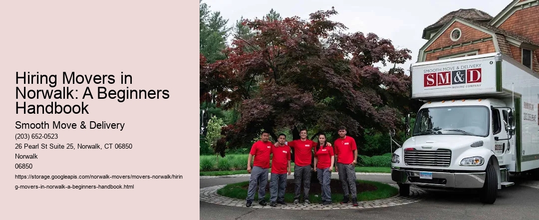Hiring Movers in Norwalk: A Beginners Handbook