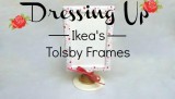 Ikea's Tolsby Frames verkleidet