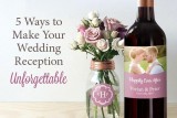 5 maneras de hacer su recepción de boda inolvidable