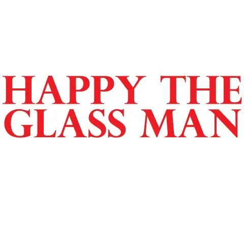 Happy the Glass Man Happy the Glass Man