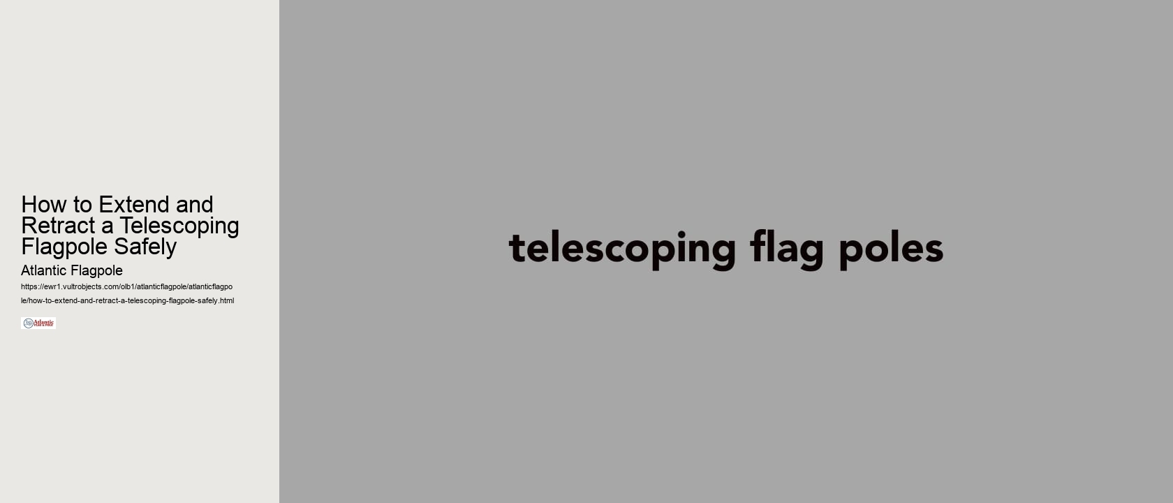How to Extend and Retract a Telescoping Flagpole Safely