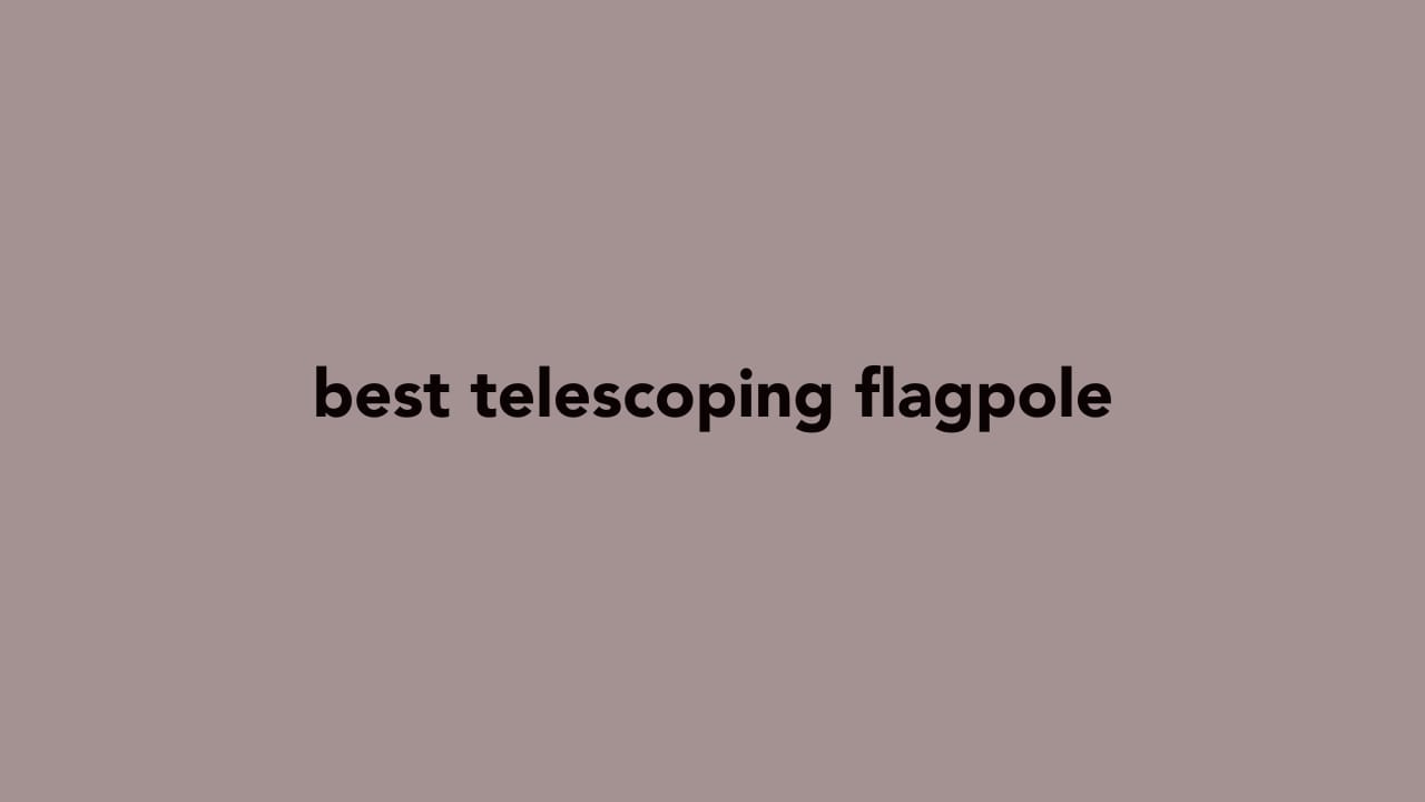 What Are the Advantages of Owning a Telescoping Flagpole?