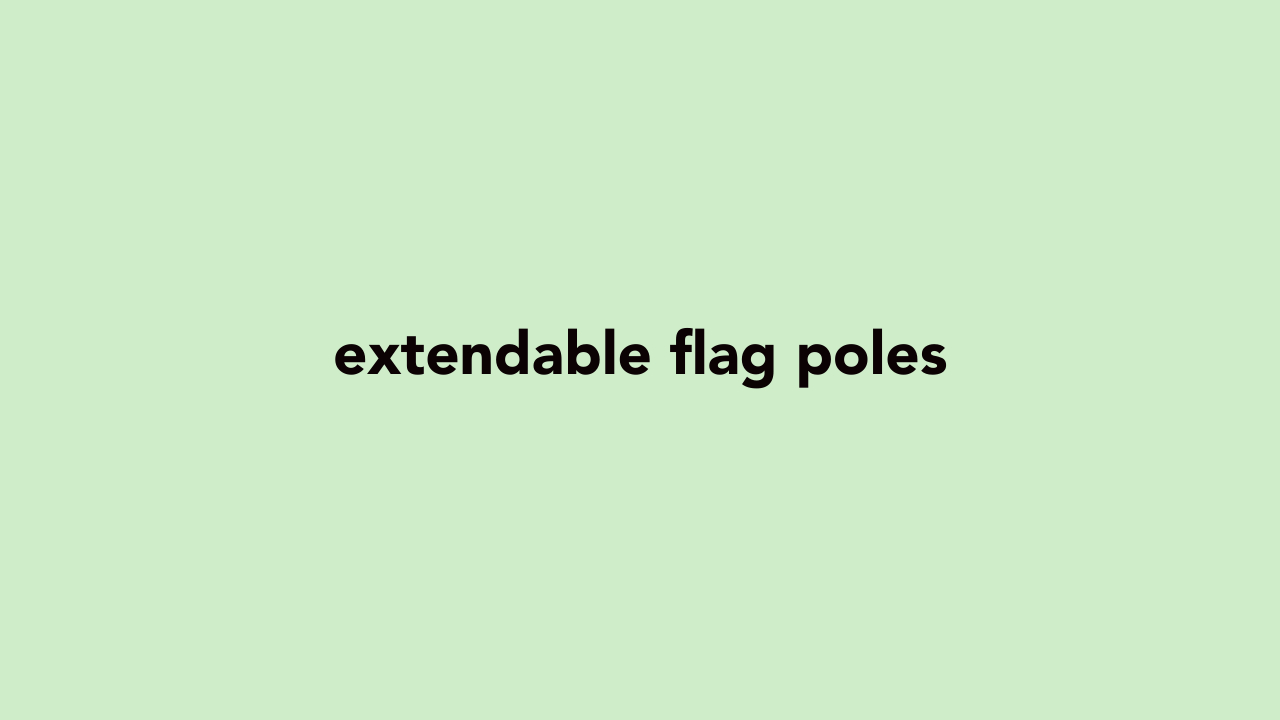 extendable flag poles