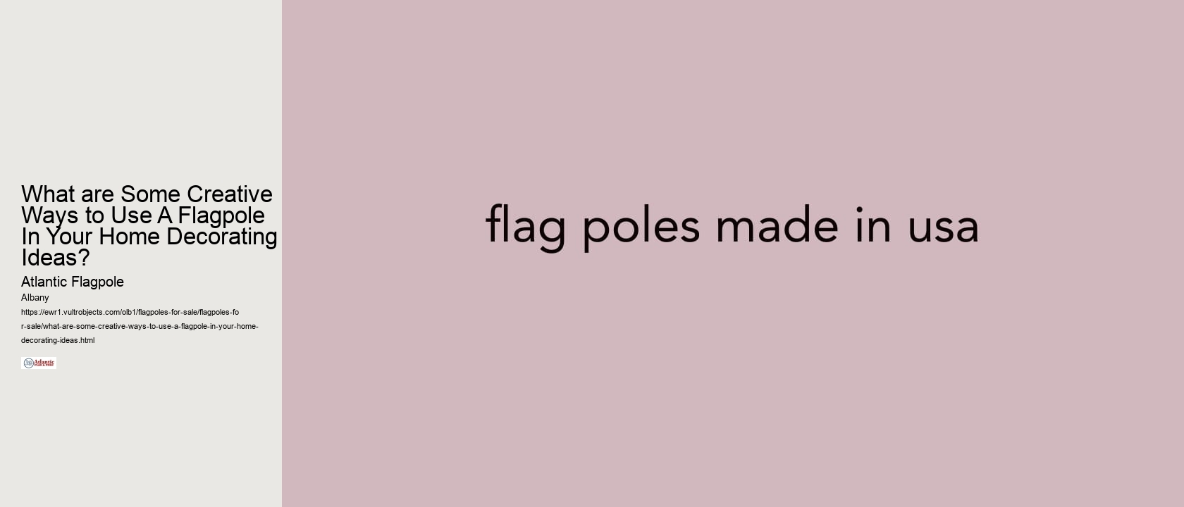 What are Some Creative Ways to Use A Flagpole In Your Home Decorating Ideas?