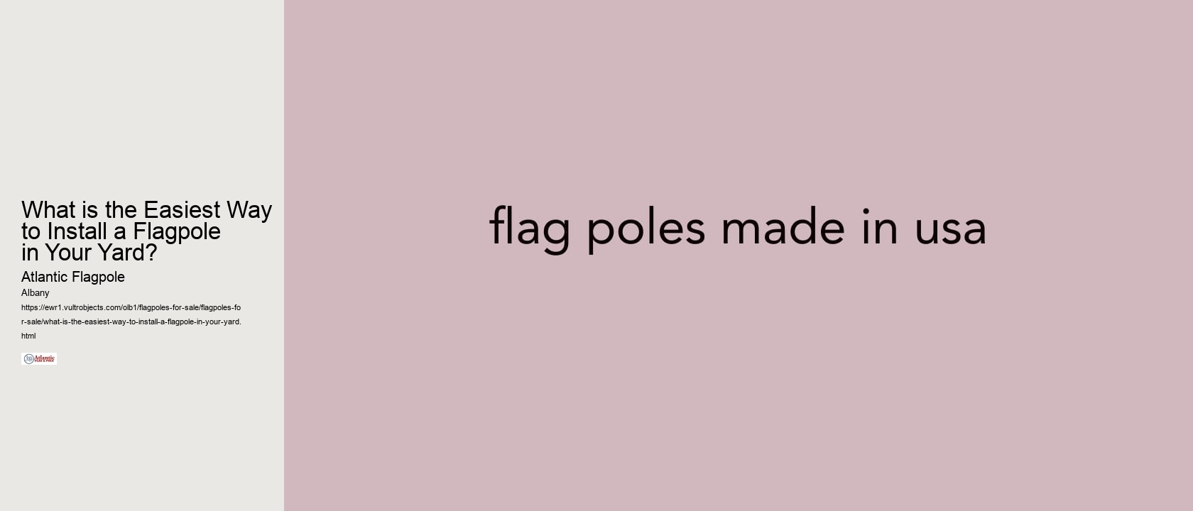 What is the Easiest Way to Install a Flagpole in Your Yard? 
