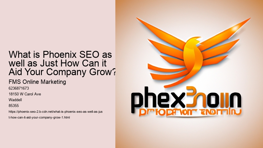 What is Phoenix SEO as well as Just How Can it Aid Your Company Grow?