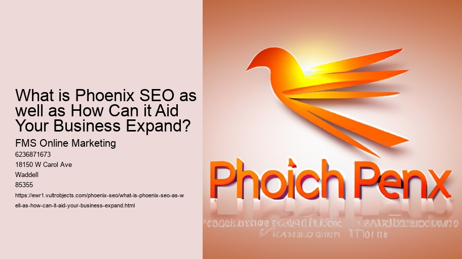 What is Phoenix SEO as well as How Can it Aid Your Business Expand?
