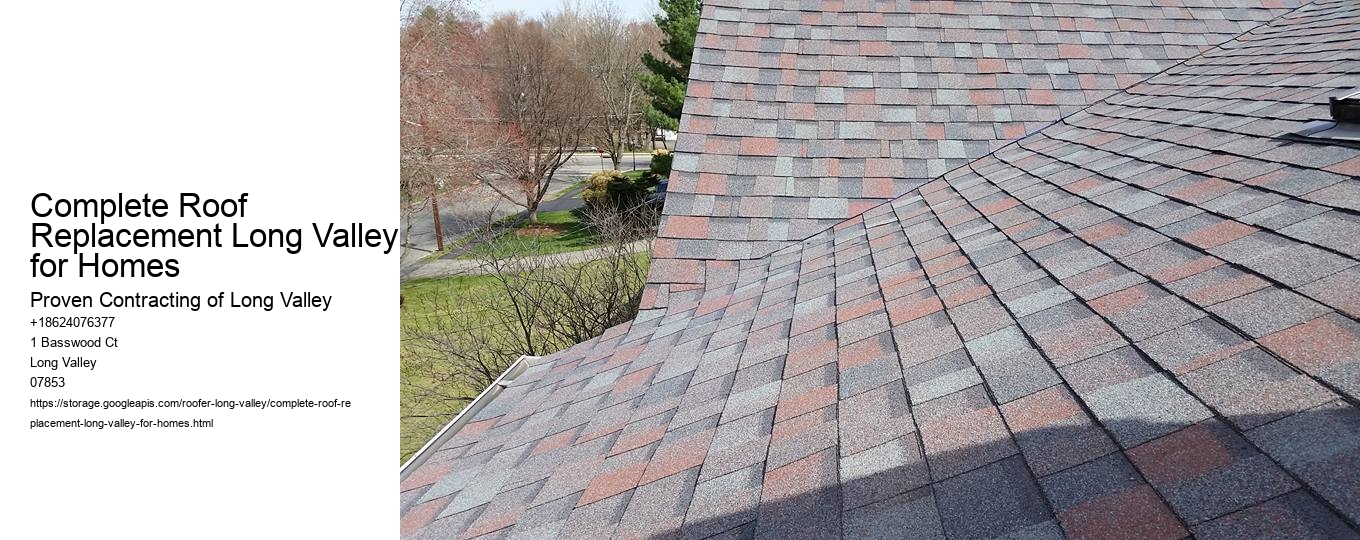 Complete Roof Replacement Long Valley for Homes