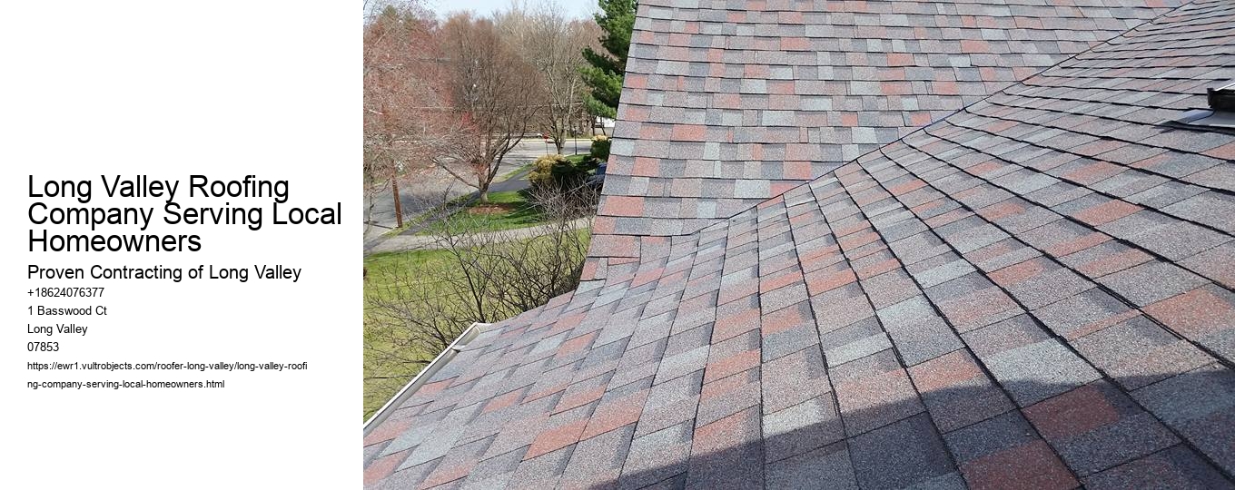Long Valley Roofing Company Serving Local Homeowners