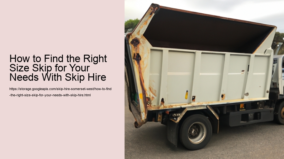 How to Find the Right Size Skip for Your Needs With Skip Hire 