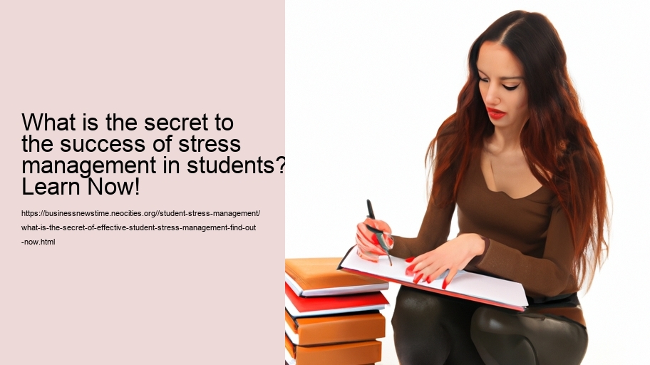 What is the secret of Effective Student Stress Management? Find out now!