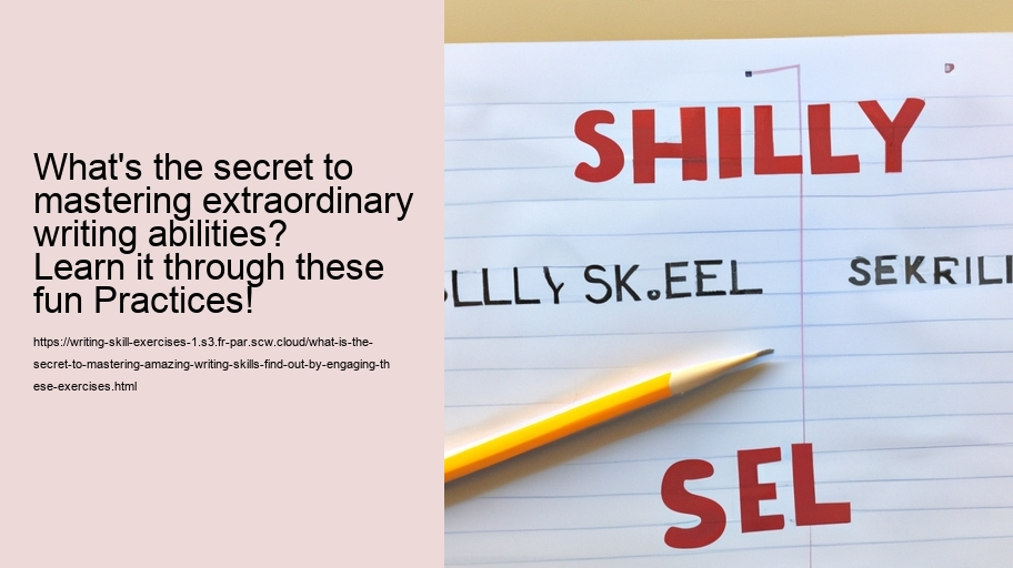 What is the secret to mastering amazing writing skills? Find out by engaging these exercises!
